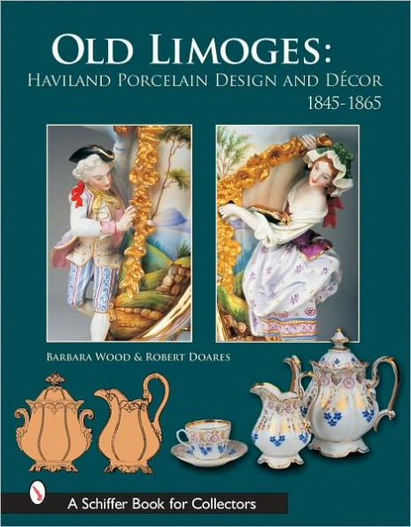 Old Limoges: Haviland Porcelain Design and Décor, 1845-1865