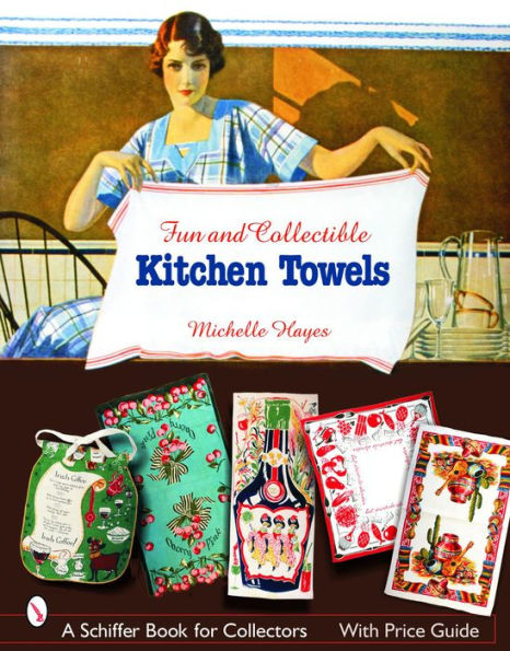 Fun & Collectible Kitchen Towels: 1930s to 1960s