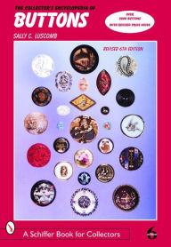 Title: The Collector's Encyclopedia of Buttons, Author: Sally C. Luscomb