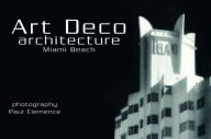 Title: Art Deco Architecture: Miami Beach Postcards, Author: Paul Clemence