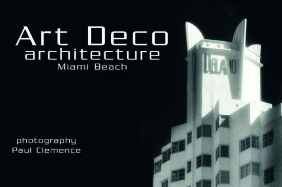 Art Deco Architecture Miami Beach Postcards By Paul Clemence Paperback Barnes Noble