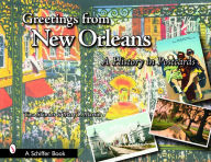 Title: Greetings from New Orleans: A History in Postcards, Author: Mary L. Martin