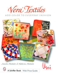 Title: Vera Textiles: Add Color to Everyday Fashion, Author: Jeanette Michalets
