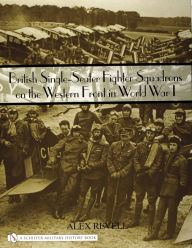 Title: British Single-Seater Fighter Squadrons in World War I, Author: Alex Revell