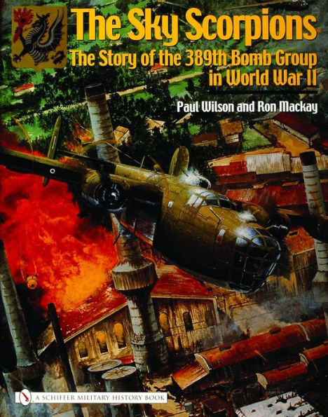 The Sky Scorpions: The Story of the 389th Bomb Group in World War II