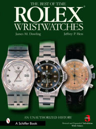 Title: Rolex Wristwatches: An Unauthorized History, Author: James M. Dowling