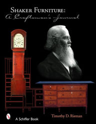 Title: Shaker Furniture: A Craftsman's Journal, Author: Timothy D. Rieman