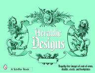 Title: Heraldic Designs: Royalty-free images of coats-of-arms, shields, crests, seals, bookplates, and more, Author: Schiffer Publishing