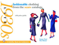 Title: Fashionable Clothing from the Sears Catalogs: Late 1930s, Author: Tammy Ward