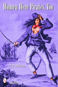 Title: Women Were Pirates, Too, Author: C.T. Anthony