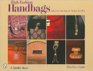 Title: High Fashion Handbags: Classic Vintage Designs, Author: Adrienne Astrologo