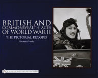 Title: British and Commonwealth Aces of World War II: The Pictorial Record, Author: Norman Franks
