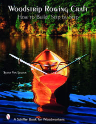 Title: Woodstrip Rowing Craft, Author: Susan Van Leuven