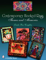 Title: Contemporary Hooked Rugs: Themes and Memories, Author: Linda Rae Coughlin