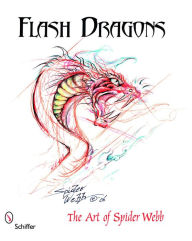 Title: Flash Dragons: The Art of Spider Webb, Author: Spider Webb