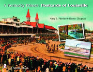 Title: A Kentucky Primer: Postcards of Louisville, Author: Mary L. Martin