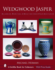 Title: Wedgwood Jasper: Classics, Rarities & Oddities from Four Centuries, Author: Michael Herman
