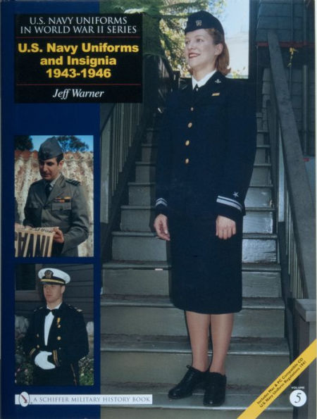 U.S. NAVY UNIFORMS IN WORLD WAR II SERIES: U.S. Navy Uniforms and Insignia 1943-1946