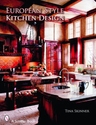 Title: European Style Kitchen Designs, Author: Tina Skinner