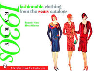 Title: Fashionable Clothing from the Sears Catalogs: Early 1930s: Early 1930s, Author: Tammy Ward