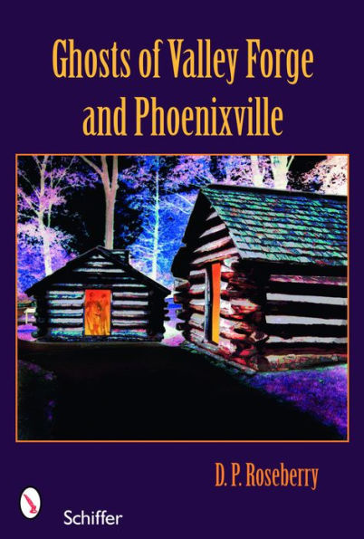 Ghosts of Valley Forge and Phoenixville