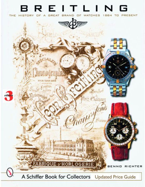 Breitling: The History of a Great Brand of Watches 1884 to the Present