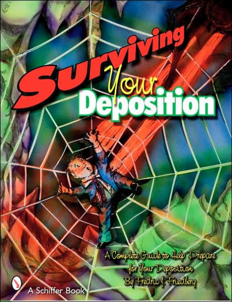 Surviving Your Deposition: A Complete Guide to Help Prepare for Your Deposition