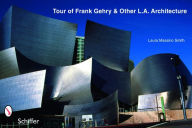 Title: Tour of Frank Gehry & Other L.A. Architecture, Author: Laura Massino Smith