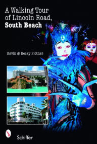 Title: A Walking Tour of Lincoln Road, South Beach, Author: Kevin & Becky Plotner