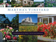 Title: Martha's Vineyard Houses and Gardens, Author: Text by Polly Burroughs