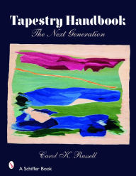 Title: Tapestry Handbook: The Next Generation, Author: Carol Russell