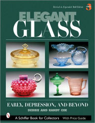 Title: Elegant Glass: Early, Depression and Beyond, Author: Debbie & Randy Coe