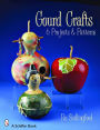 Gourd Crafts: 6 Projects & Patterns