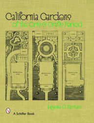 Title: California Gardens of the Arts & Crafts Period, Author: Eugene O. Murmann