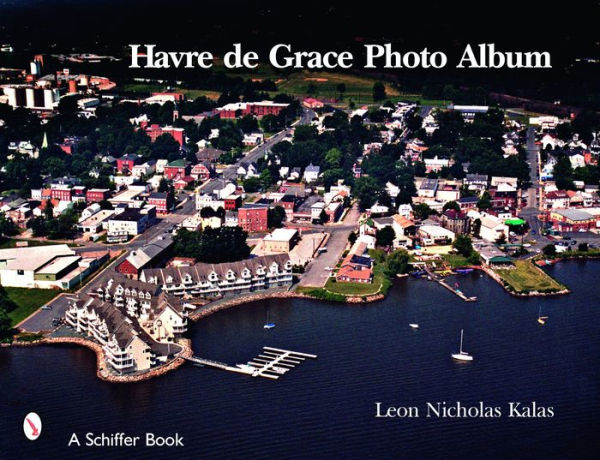 Havre de Grace: A Photo Album