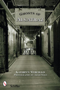 Title: Ghosts of Alcatraz, Author: Kathryn Vercillo