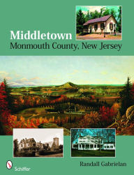 Title: Middletown: Monmouth County, New Jersey, Author: Randall Gabrielan