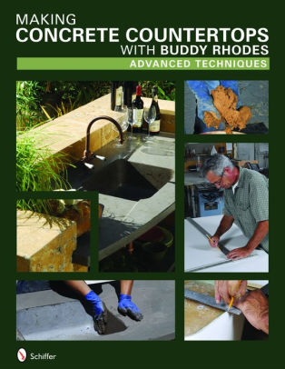 Making Concrete Countertops With Buddy Rhodes Advanced Techniques