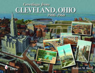 Title: Greetings from Cleveland, Ohio: 1900 to 1960: 1900 to 1960, Author: Robert M. Reed