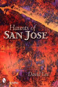 Title: Haunts of San Jose, Author: David Lee