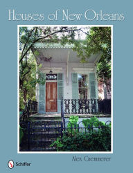 Title: Houses of New Orleans, Author: Alex Caemmerer