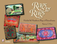 Title: Rags to Rugs: Hooked & Handsewn Rugs of Pennsylvania, Author: Patricia T. Herr