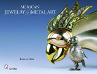 Title: Mexican Jewelry & Metal Art, Author: Leslie Pina