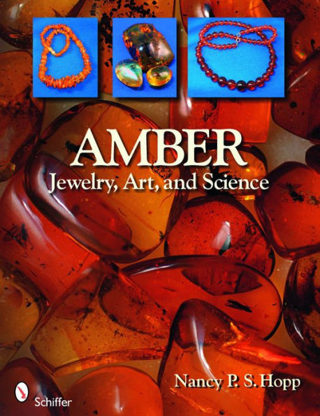 Amber: Jewelry, Art, & Science