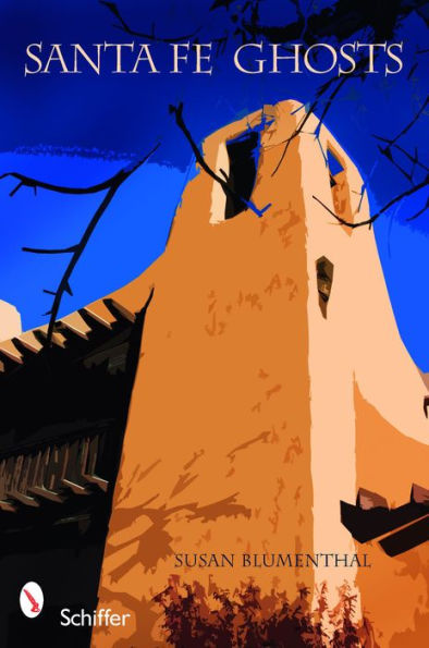 Santa Fe Ghosts: Mystery, History, Truth