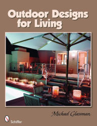 Title: Outdoor Designs for Living, Author: Michael Glassman