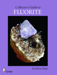 Title: Collector's Guide to Fluorite, Author: Arvid Eric Pasto