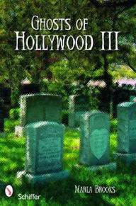 Title: Ghosts of Hollywood III, Author: Marla Brooks