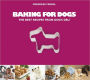 Baking for Dogs: The Best Recipes from Dog's Deli