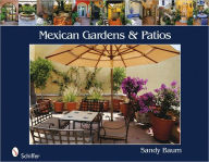 Title: Mexican Gardens & Patios, Author: Sandy Baum